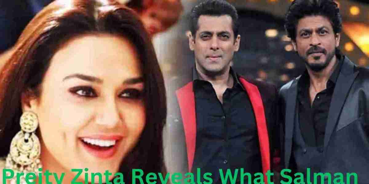 Preity Zinta Reveals What Salman-Shah Rukh Got Afraid To Do