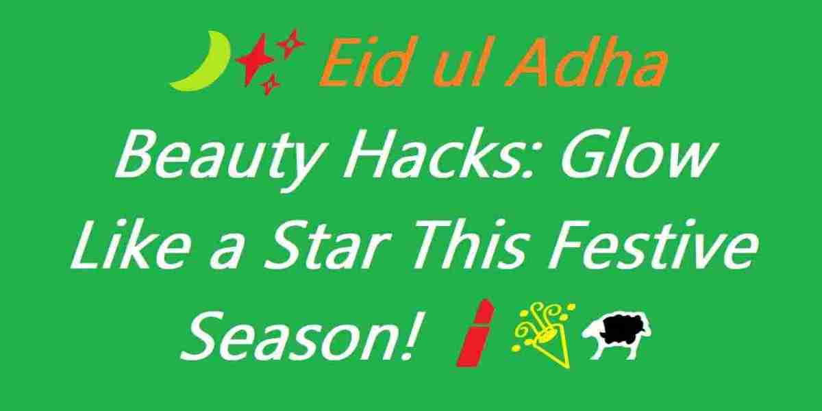 ?✨ Eid ul Adha Beauty Hacks: Glow Like a Star This Festive Season! ???